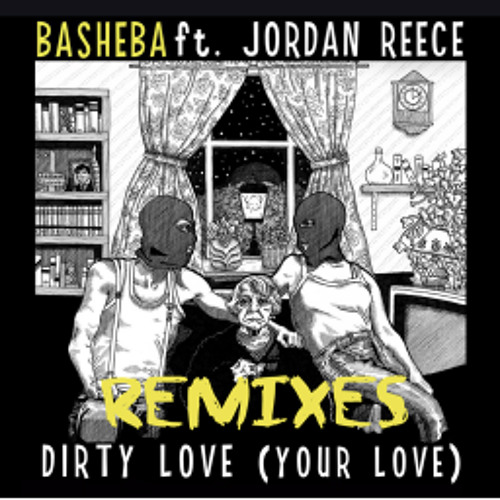 Basheba_Dirty Love Ft. Jordan Reece._Rebs<DNB>RmX Free DL