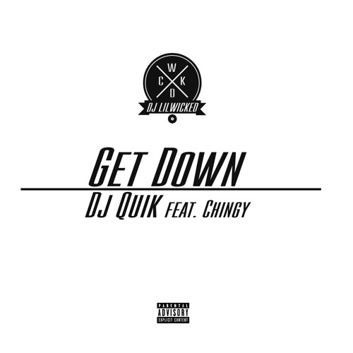 Get Down [Lil Wicked Remix] Dj Quik feat. Chingy by Dj Lil Wicked