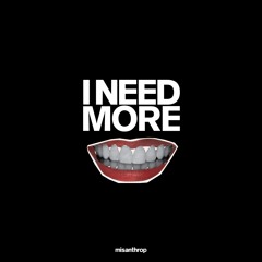 Misanthrop - I Need More