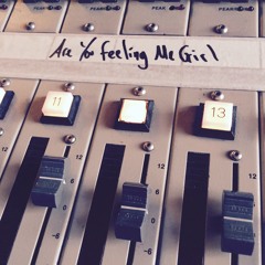 Are You Feeling Me Girl