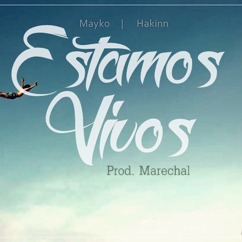 Estamos Vivos - Mayko Part. Hakinn Prod. Marechal