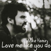 Love Me Like You Do - Ellie Goulding (Fifty Shades Of Grey) Cover by Mike Hamir