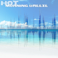 HoT - Morning Breeze
