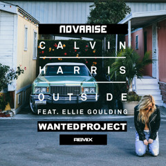 Calvin Harris Ft. Ellie Goulding - Outside (Novarise & Wanted Project Remix)✖FREE DOWNLOAD✖