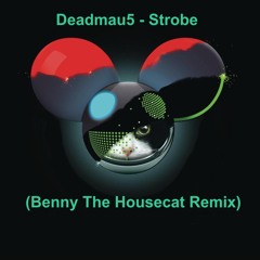 Deadmau5 - Strobe (Benny The Housecat Remix )