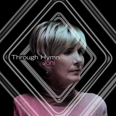 Through Hymn - Joni