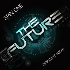The Future [SpinCast #006]