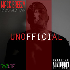 Mack Breezy feat. Landon Thomas - Unofficial(prod. KennyOgreat)