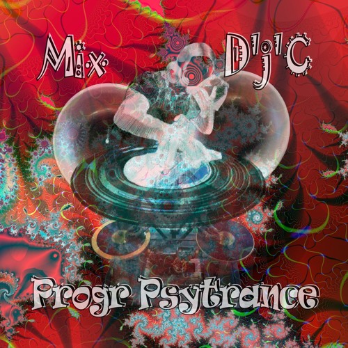 Mix D'j'C - Progr Psytrance - N°566 .Mp3