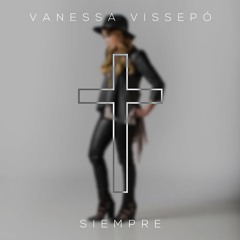 Siempre - Vanessa Vissepo