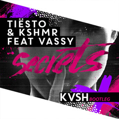 Tiesto & KSHMR Feat. Vassy - Secrets (KVSH Bootleg)