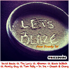 "Let's Blaze [Four Twenty '15]" - Bowie V Luniz V Afroman V Sabbath V Family Guy V Tom Petty + more