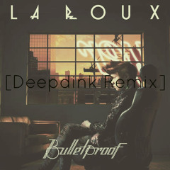 La Roux - Bulletproof (Deepdink Bootleg) [FREE DOWNLOAD]