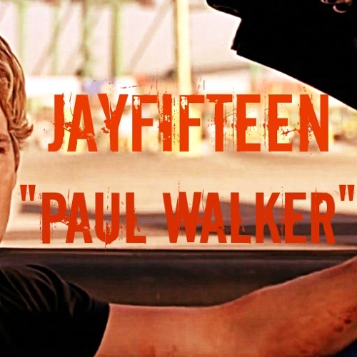 JayFifteen - Paul Walker