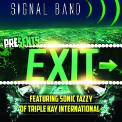 [2015] Signal Band- EXIT Ft. Tazzy (Triple Kay)