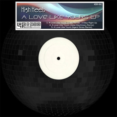 High Heels - A Love Like Yours (Agent Stereo Remix)