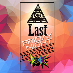 Last Friday Night Remix @DOPEMUSICBRAZIL