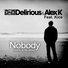 Delirious & Alex K Feat. Kice - Nobody