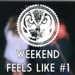 Owler Presents - Weekend Feels Like #1 Ft. TOWX