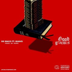 OG Maco - Good Gracious Ft Quavo (Migos)
