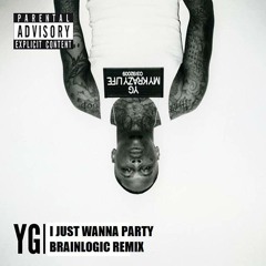 YG - I JUST WANNA PARTY (Brainlogic Remix)mastered