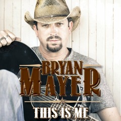 Bryan Mayer - This Is Me