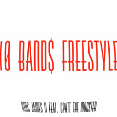 10 BAND$ Freestyle Feat. King James II & CPatt The Monster
