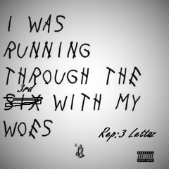 Know Yourself /I Was Running Through The Six With My Woes Drake (Rep: 3 Lettaz)