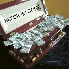 Before Im Gone - Trigga
