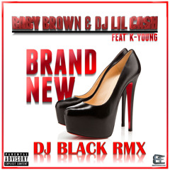 Baby Brown & DJ Lil Cash feat. K-Young - Brand New (Dj Black Remix)