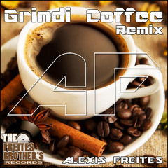 Grindi Coffee Remix - Dj Alexis Freites