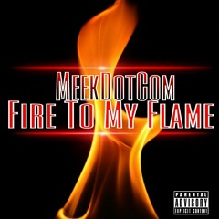 Fire To My Flame