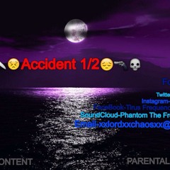 Phantom-[Accident pt1]