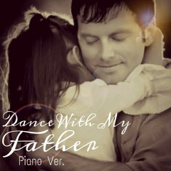 Celine Dion - Dance With My Father (Piano Instrumental Ver.)