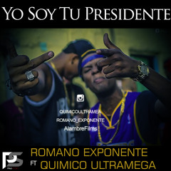 Romano Exponente Ft Quimico Ultramega - Yo Soy Tu Presidente (Prod. Jc Kill The Track & Shakalaca)