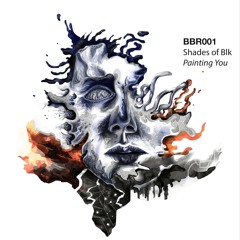 BBR001 - Shades Of Blk - Painting Pictures (Original Mix)