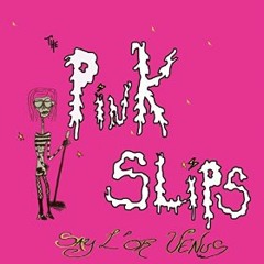 The Pink Slips - Meet You At The Moon