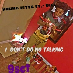 young jetta ft Bill.-- I Don't do no Talking