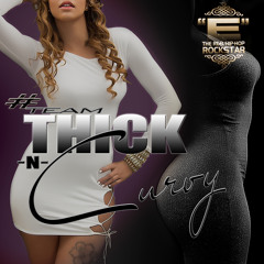 #TeamThicknCurvy - "E" The R&B Hip-Hop Rockstar prod by Digital Beatz