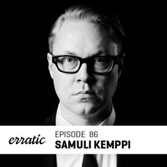 Erratic Podcast 86 - Samuli Kemppi