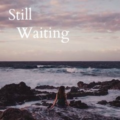 Still Waiting