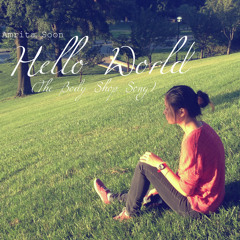 Hello World / The Body Shop Song (original)