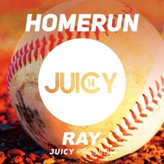 HOMERUN (Original Mix)/ Ray (JUICY) 2015/04/14 !!OUT NOW!!