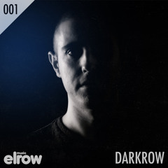 Elrow Music Present to Darkrow_Podcast 001