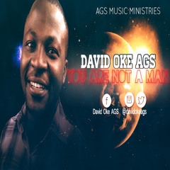 You Are Not A Man by David Oke AGS