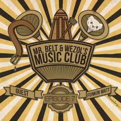 Mr. Belt & Wezol's Music Club 007 (Guestmix: Funkin Matt)