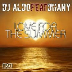 DJ ALDO FEAT DHANY - LOVE FOR THE SUMMER