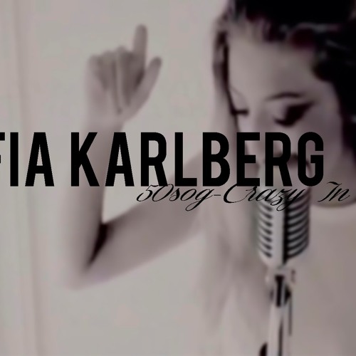 crazy in love sofia karlberg