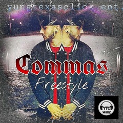 Commas Freestyle ft. Yung C.LO (YTC Music)