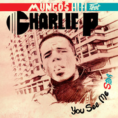 Mungo's Hi-Fi feat. Charlie P - You See Me Star [Scotch Bonnet Records 2015] #ReggaevillePremiere